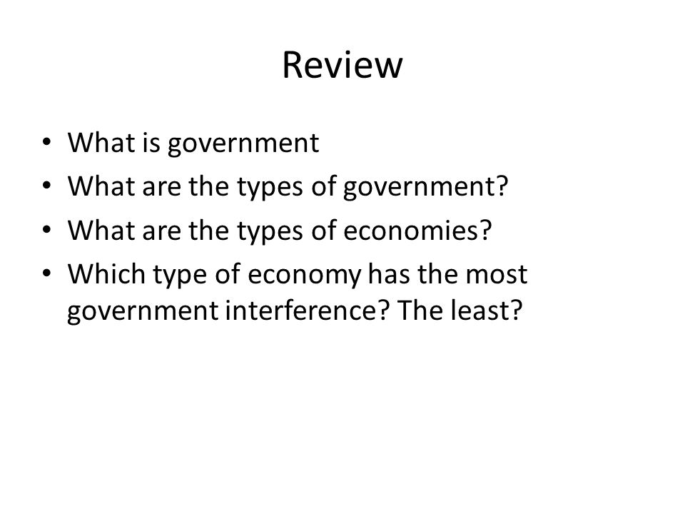 Review What is government What are the types of government.