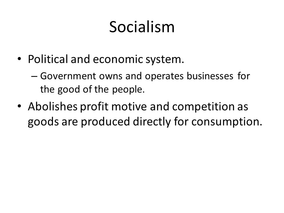 Socialism Political and economic system.