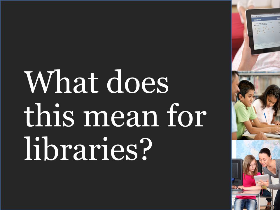 What does this mean for libraries
