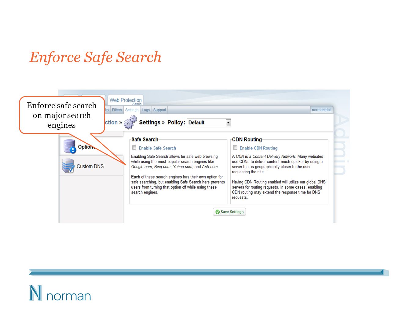 Enforce Safe Search Enforce safe search on major search engines