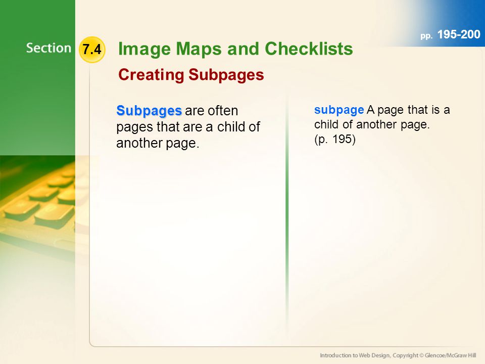 7.4 Image Maps and Checklists Creating Subpages Subpages Subpages are often pages that are a child of another page.