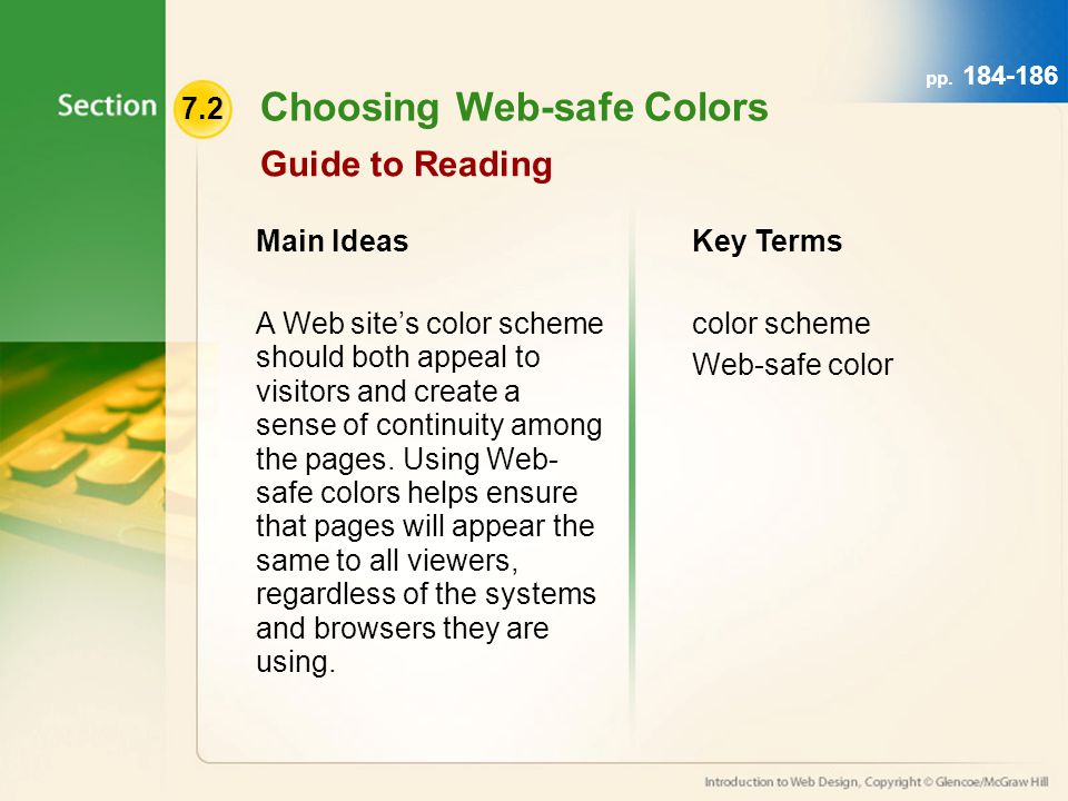 7.2 Choosing Web-safe Colors Guide to Reading Main Ideas A Web site’s color scheme should both appeal to visitors and create a sense of continuity among the pages.