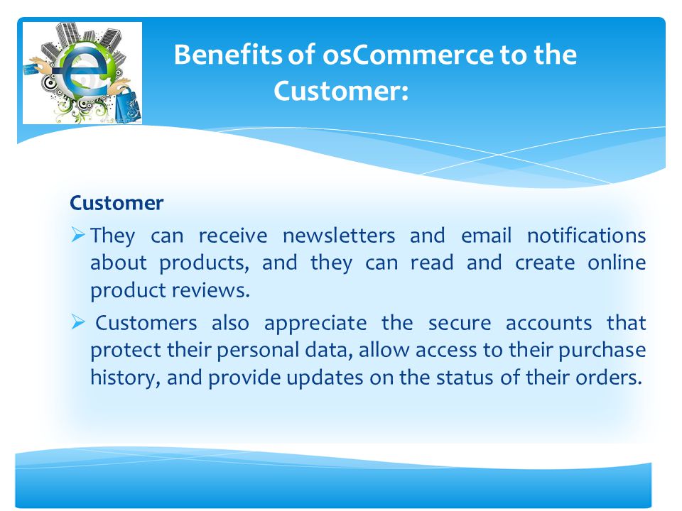 Customer  They can receive newsletters and  notifications about products, and they can read and create online product reviews.