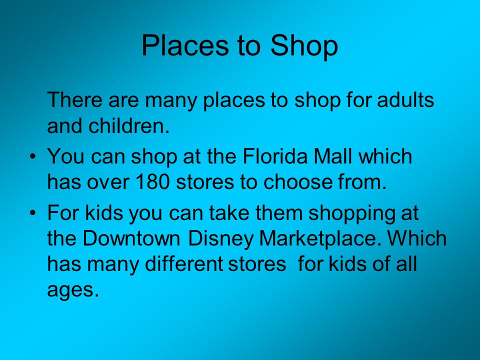 Places to Shop There are many places to shop for adults and children.