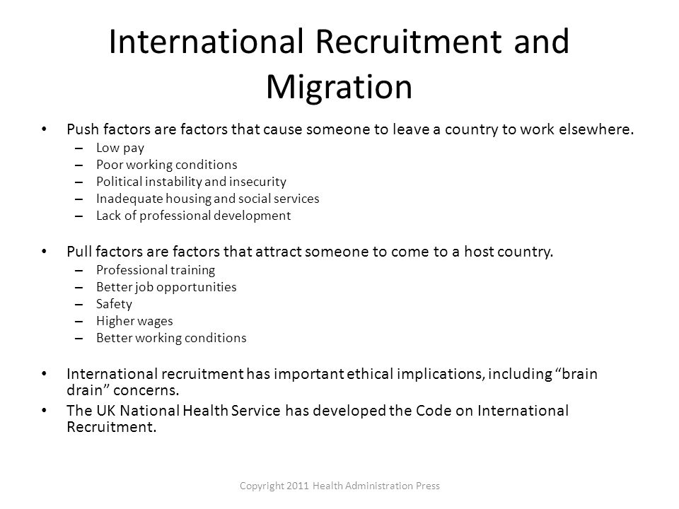 International Recruitment and Migration Push factors are factors that cause someone to leave a country to work elsewhere.