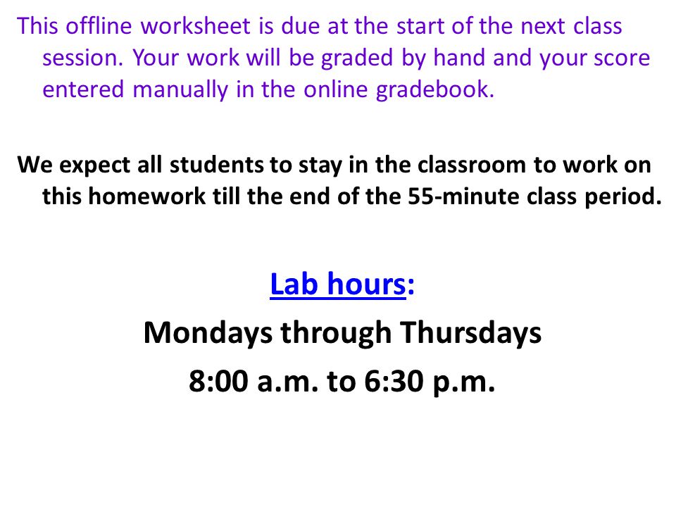 This offline worksheet is due at the start of the next class session.