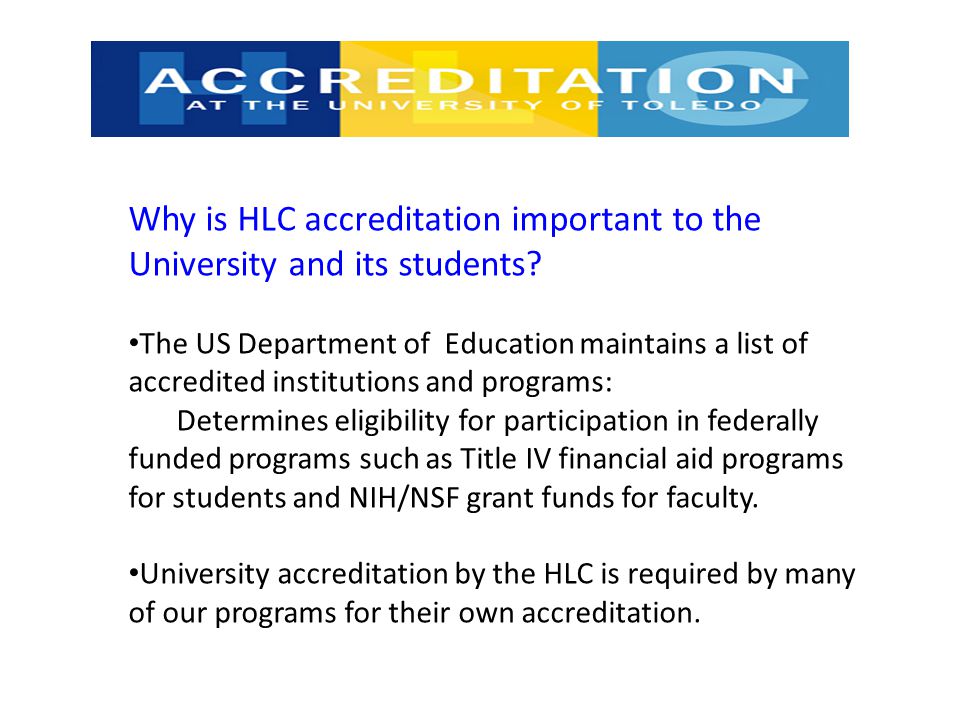 Why is HLC accreditation important to the University and its students.
