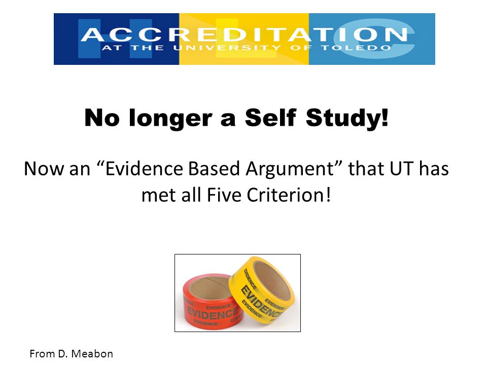 No longer a Self Study. Now an Evidence Based Argument that UT has met all Five Criterion.