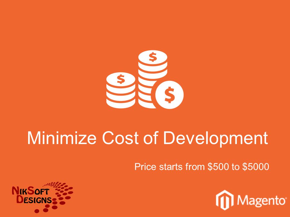 Minimize Cost of Development Price starts from $500 to $5000