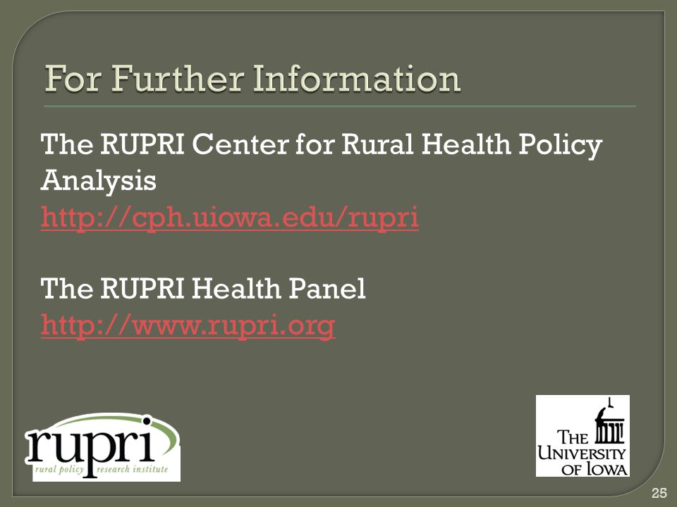 The RUPRI Center for Rural Health Policy Analysis   The RUPRI Health Panel   25