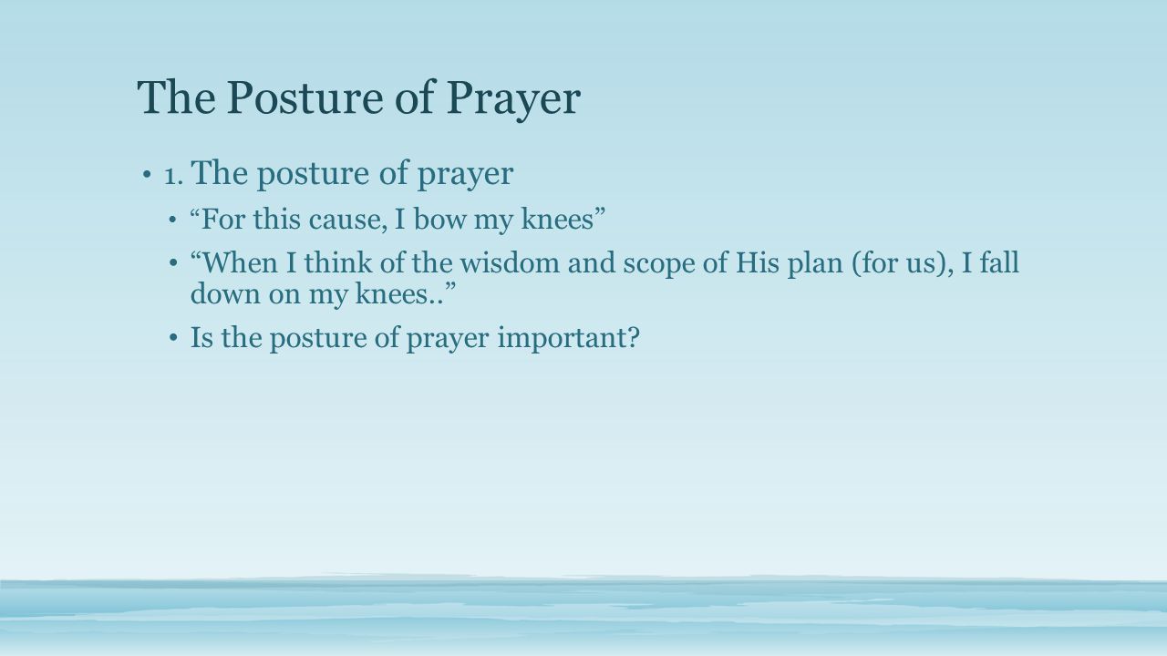 The Posture of Prayer 1.