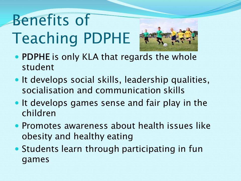 Rationale for Teaching PDPHE Provide students the knowledge, understanding, skills, values and attitudes.