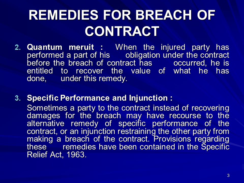 breach of contract and remedies Breach of contract: anticipatory breach the other party can immediately claim a breach of contract (failure to perform under the contract) and seek remedies such. breach of contract and remedies Breach of contract: anticipatory breach the other party can immediately claim a breach of contract (failure to perform under the contract) and seek remedies such.