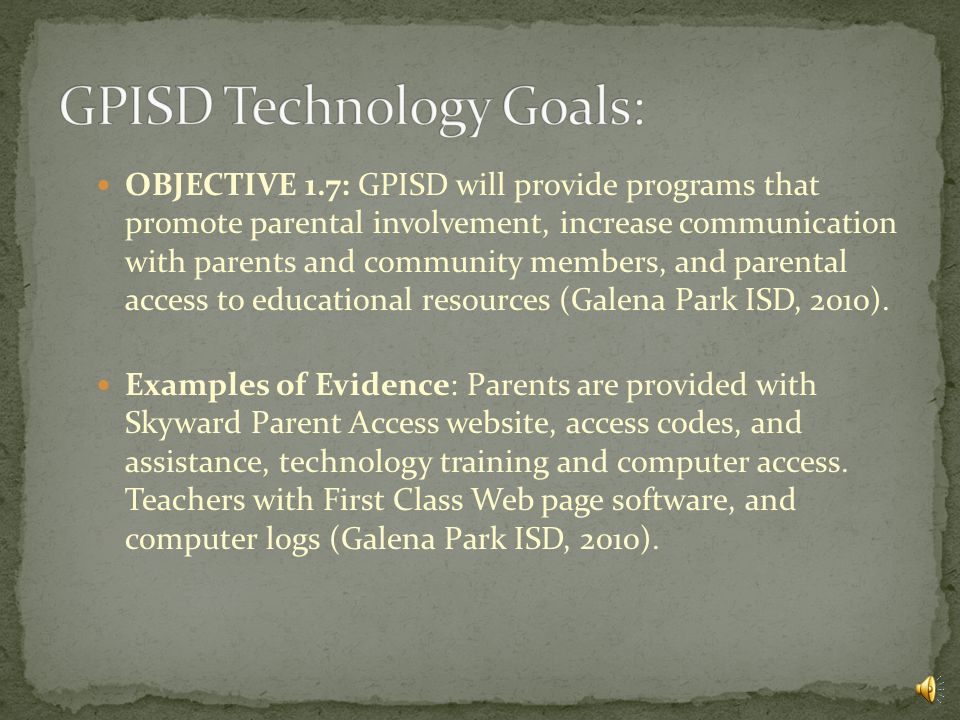 OBJECTIVE 1.6: GPISD will provide diagnostic tools for the purpose of evaluating and monitoring mastery of instructional objectives and differentiating instruction for each student (Galena Park ISD, 2010).