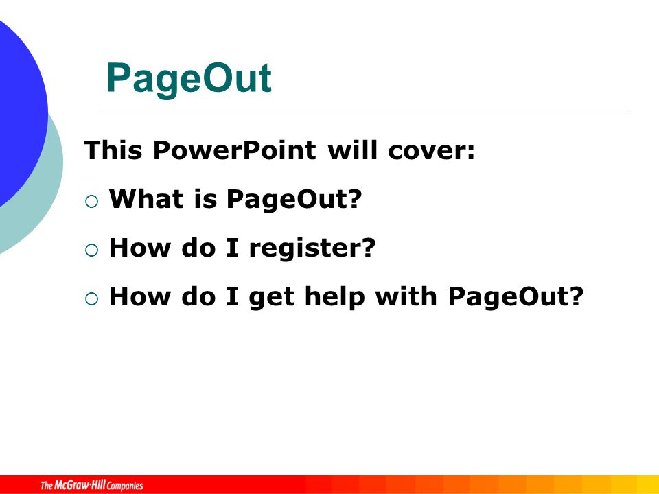 PageOut This PowerPoint will cover:  What is PageOut.