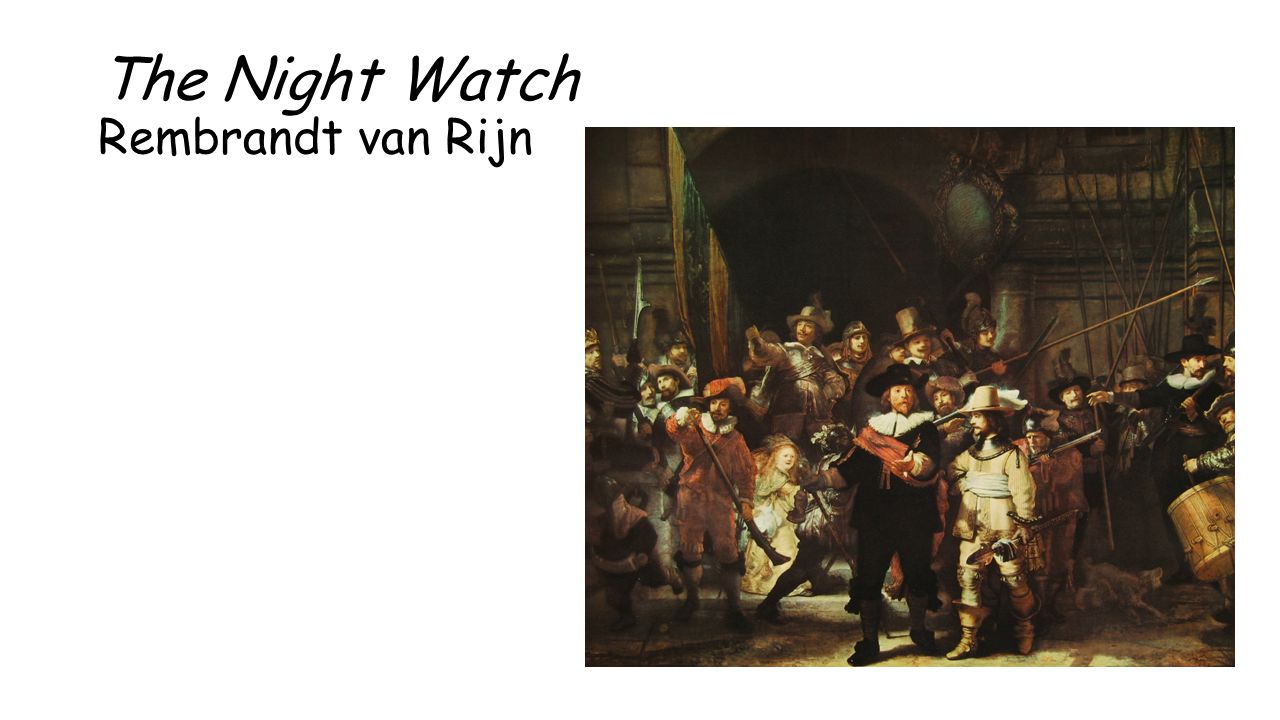 The Night Watch Rembrandt van Rijn