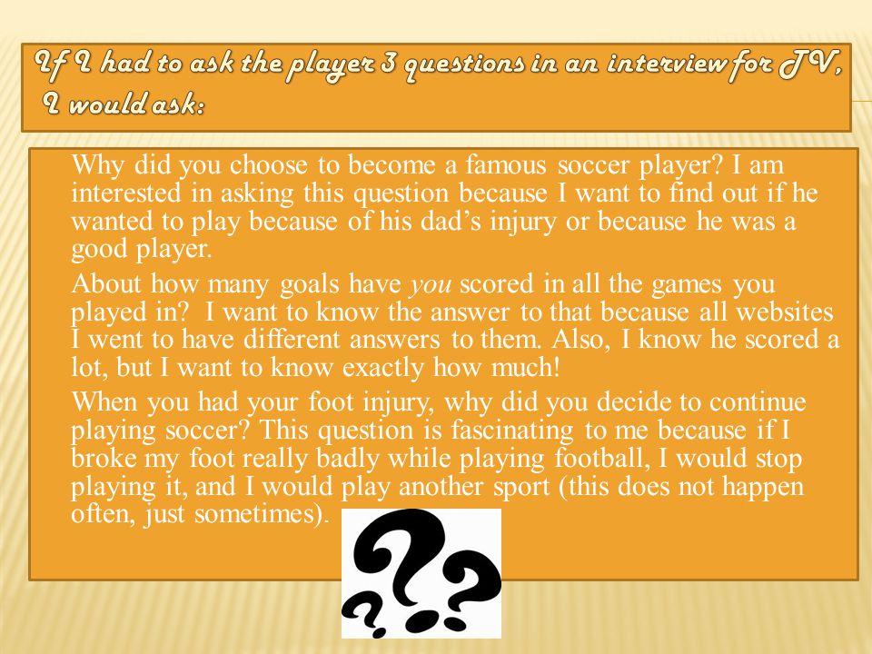  Why did you choose to become a famous soccer player.