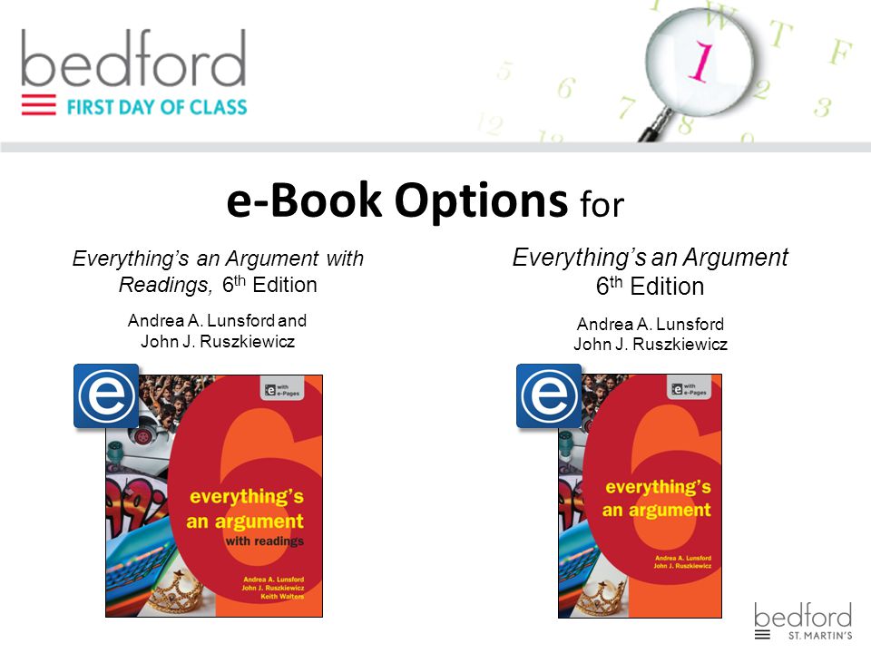 e-Book Options for Everything’s an Argument 6 th Edition Andrea A.