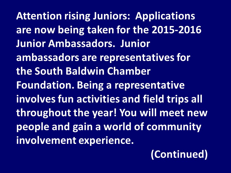 Attention rising Juniors: Applications are now being taken for the Junior Ambassadors.