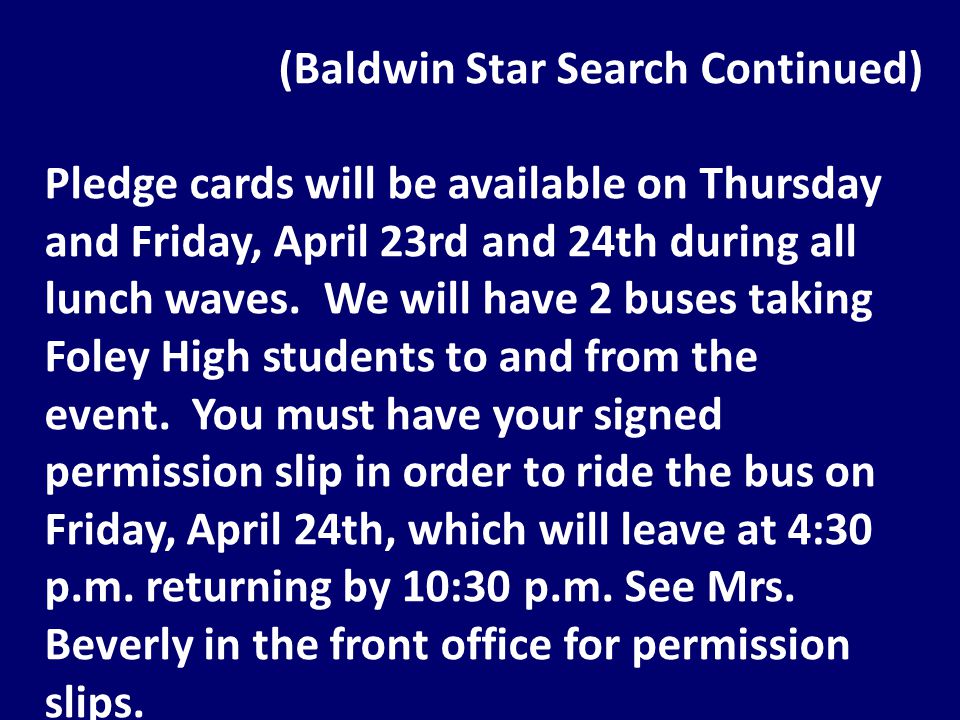 (Baldwin Star Search Continued) Pledge cards will be available on Thursday and Friday, April 23rd and 24th during all lunch waves.