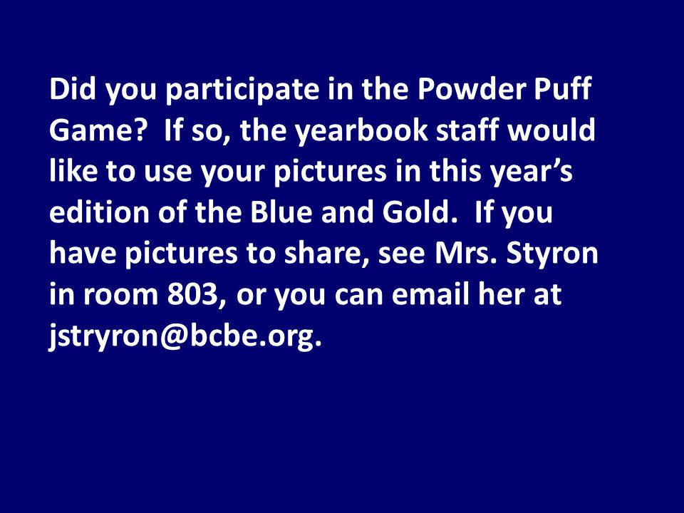 Did you participate in the Powder Puff Game.