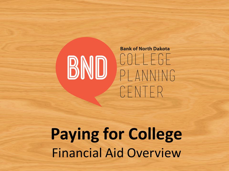 Paying for College Financial Aid Overview