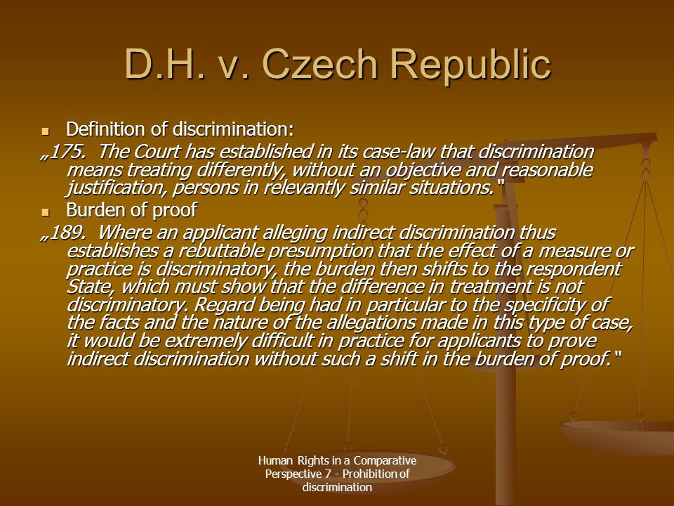 Human Rights in a Comparative Perspective 7 - Prohibition of discrimination D.H.
