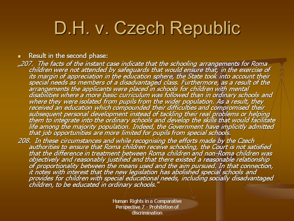 Human Rights in a Comparative Perspective 7 - Prohibition of discrimination D.H.