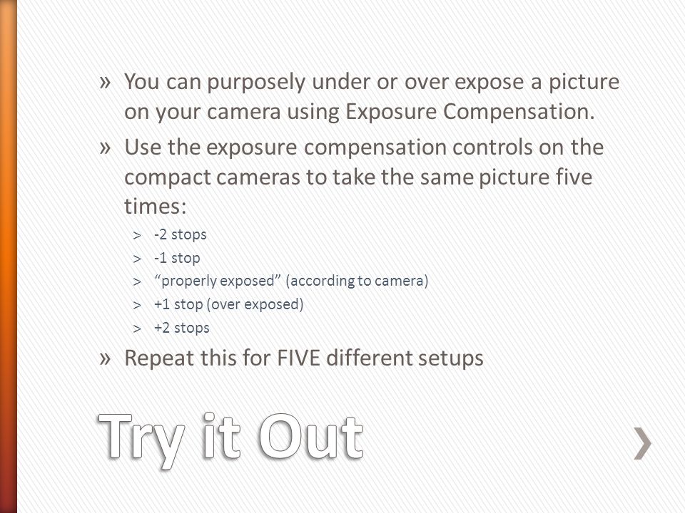 » You can purposely under or over expose a picture on your camera using Exposure Compensation.
