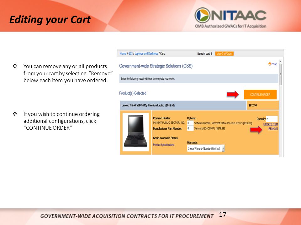 Editing your Cart  You can remove any or all products from your cart by selecting Remove below each item you have ordered.