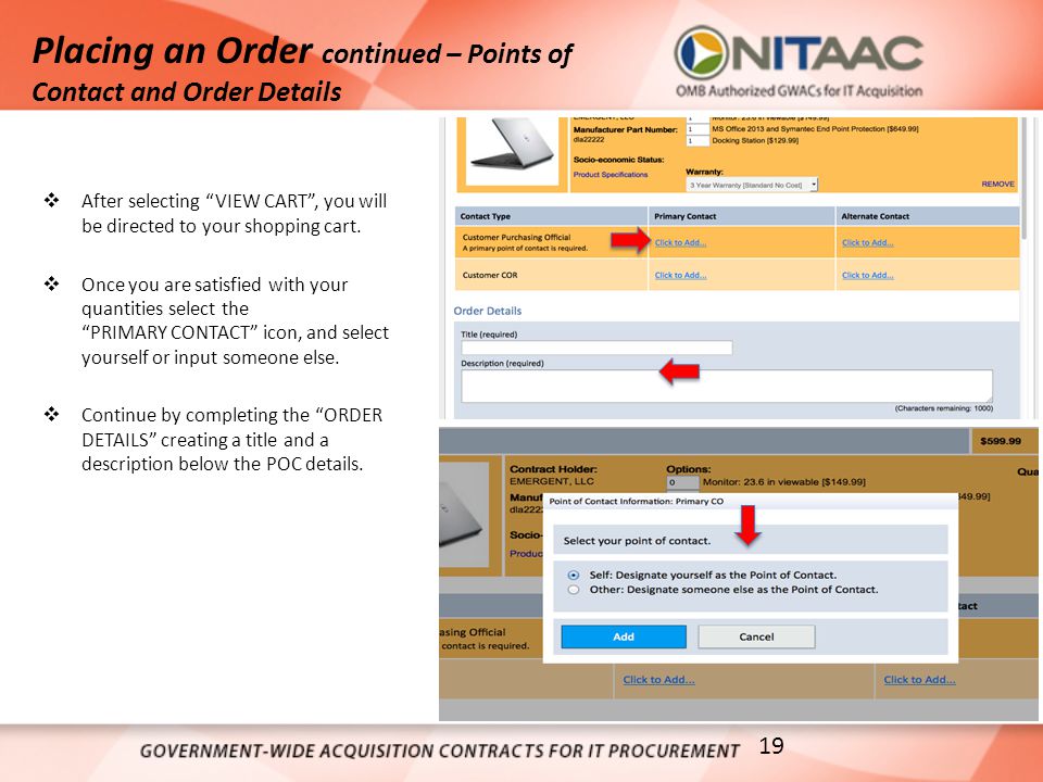 Placing an Order continued – Points of Contact and Order Details  After selecting VIEW CART , you will be directed to your shopping cart.