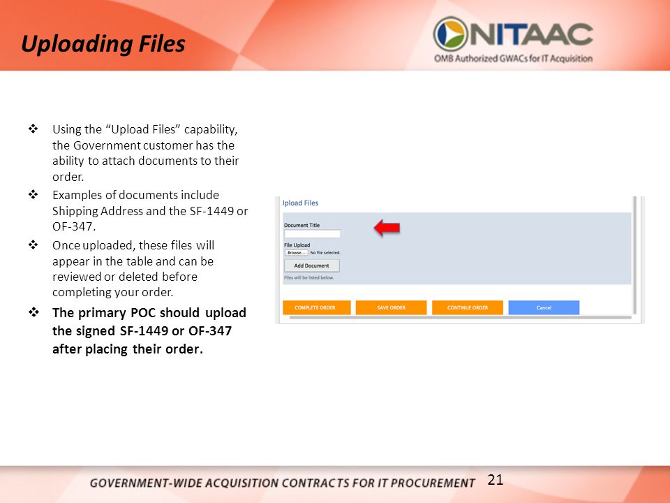 Uploading Files  Using the Upload Files capability, the Government customer has the ability to attach documents to their order.