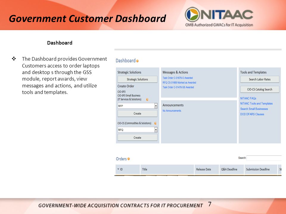 Government Customer Dashboard Dashboard  The Dashboard provides Government Customers access to order laptops and desktop s through the GSS module, report awards, view messages and actions, and utilize tools and templates.