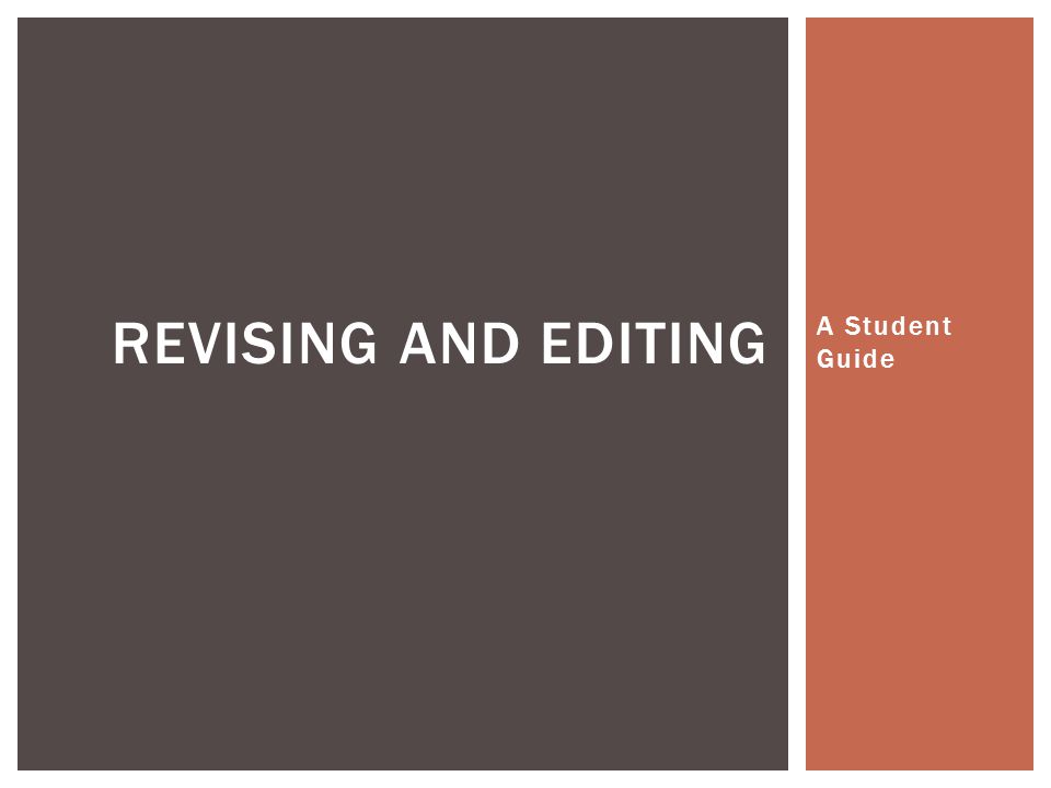 A Student Guide REVISING AND EDITING