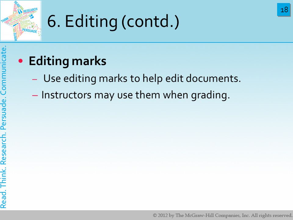 18 6. Editing (contd.) Editing marks – Use editing marks to help edit documents.