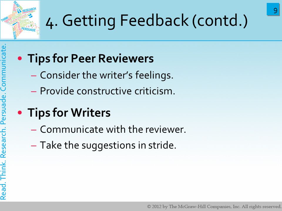 Getting Feedback (contd.) Tips for Peer Reviewers –Consider the writer’s feelings.
