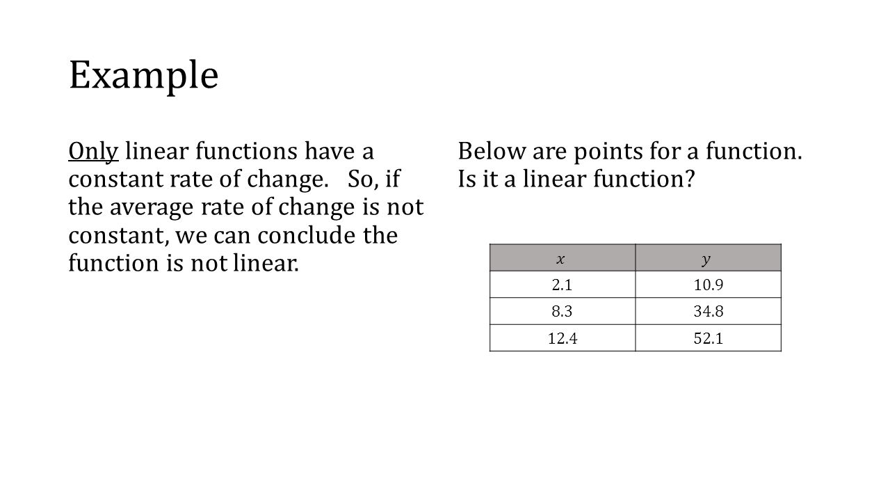 Example Only linear functions have a constant rate of change.
