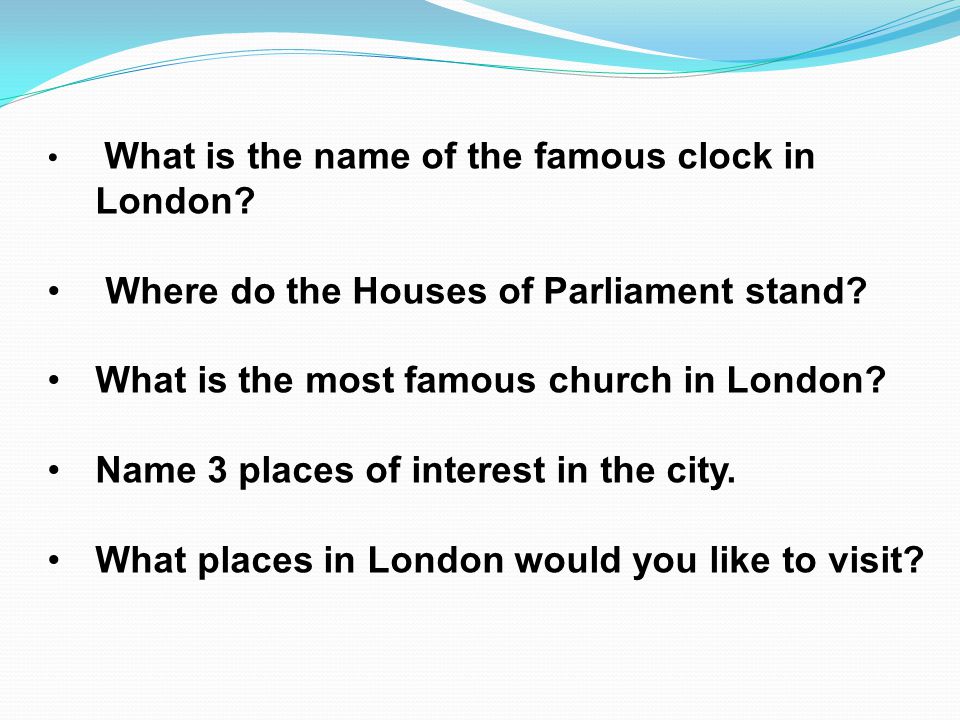 What is the name of the famous clock in London. Where do the Houses of Parliament stand.