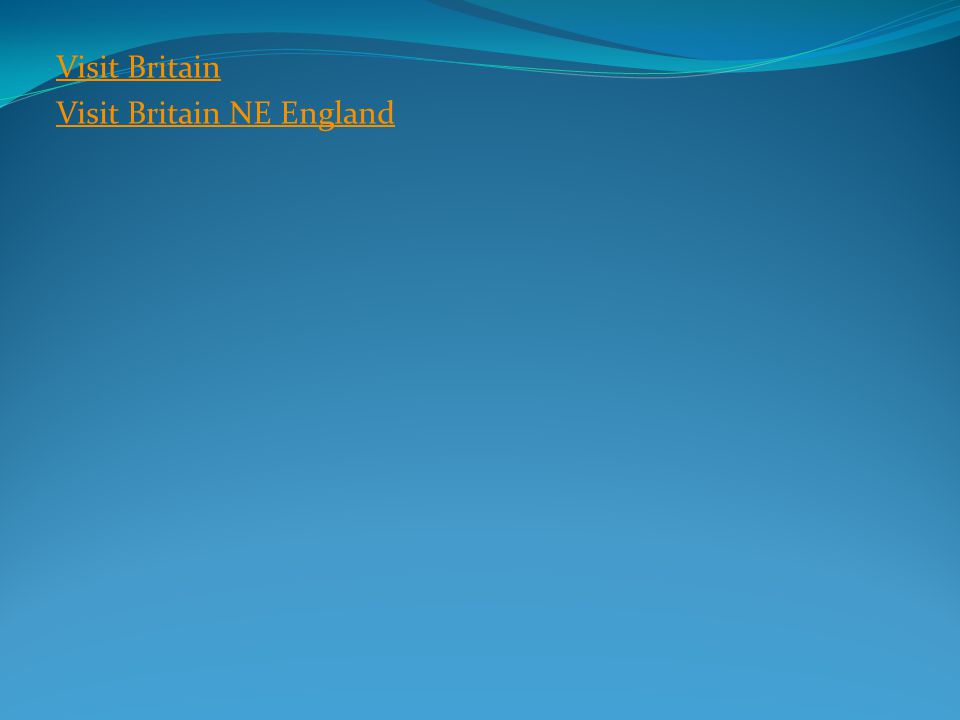 Visit Britain Visit Britain NE England
