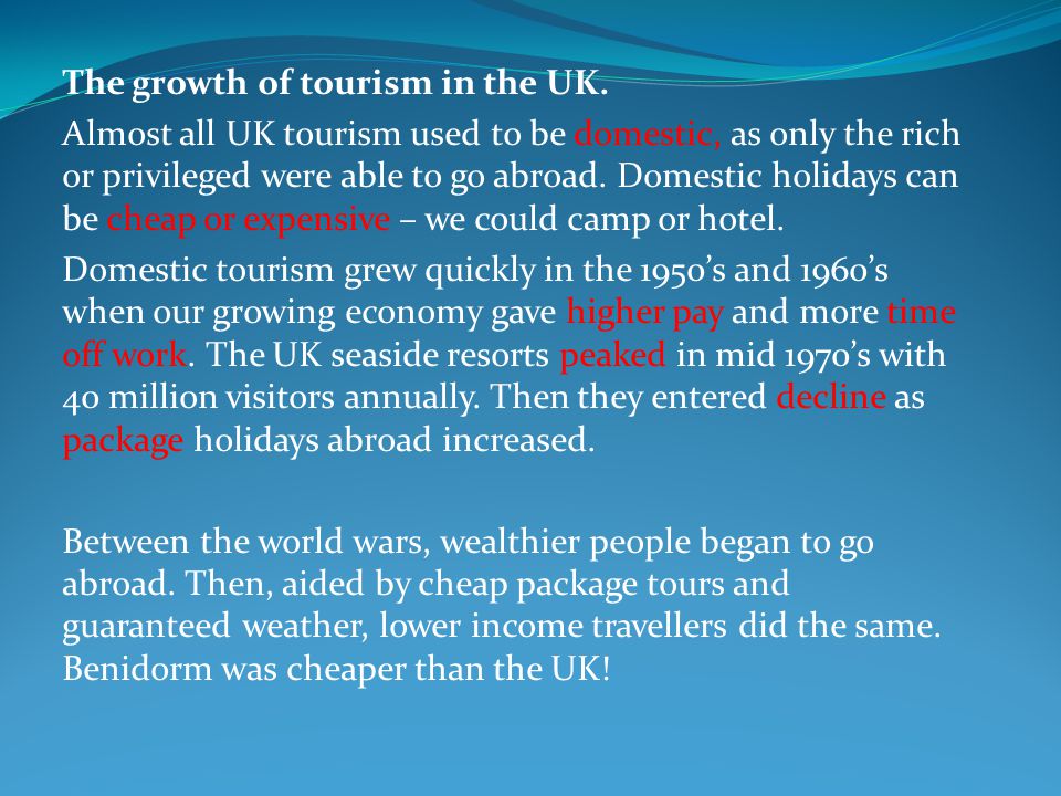 The growth of tourism in the UK.