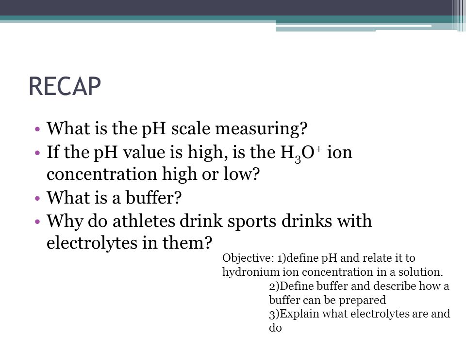RECAP What is the pH scale measuring.