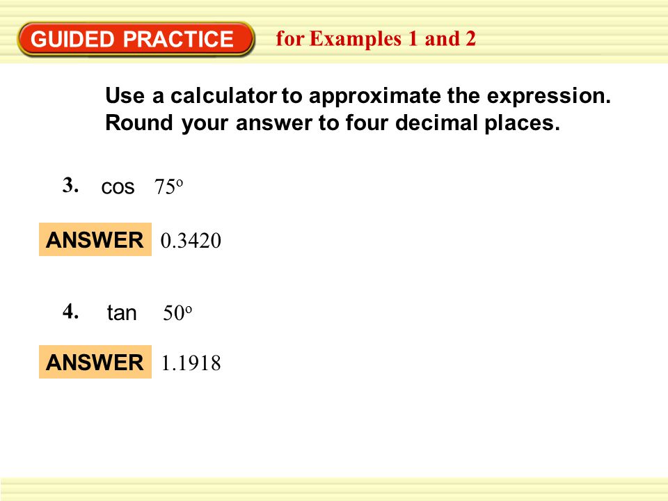 GUIDED PRACTICE for Examples 1 and 2 Use a calculator to approximate the expression.