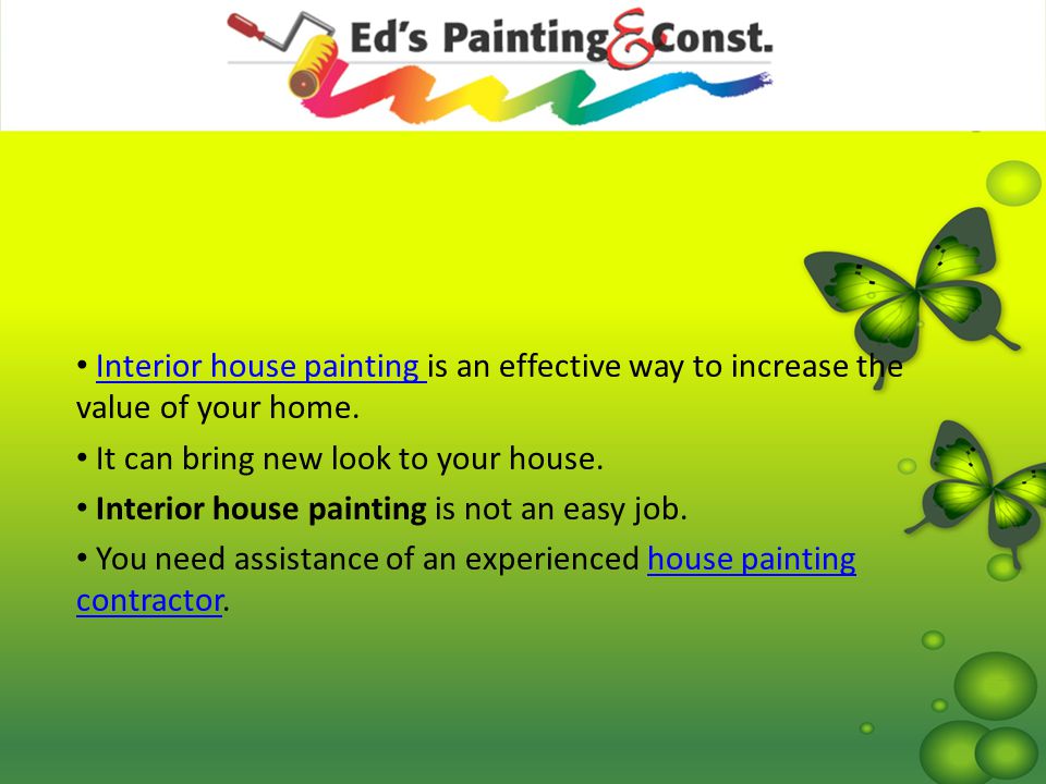 Interior house painting is an effective way to increase the value of your home.Interior house painting It can bring new look to your house.