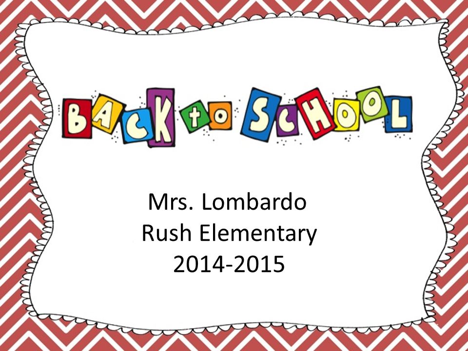 Mrs. Lombardo Rush Elementary