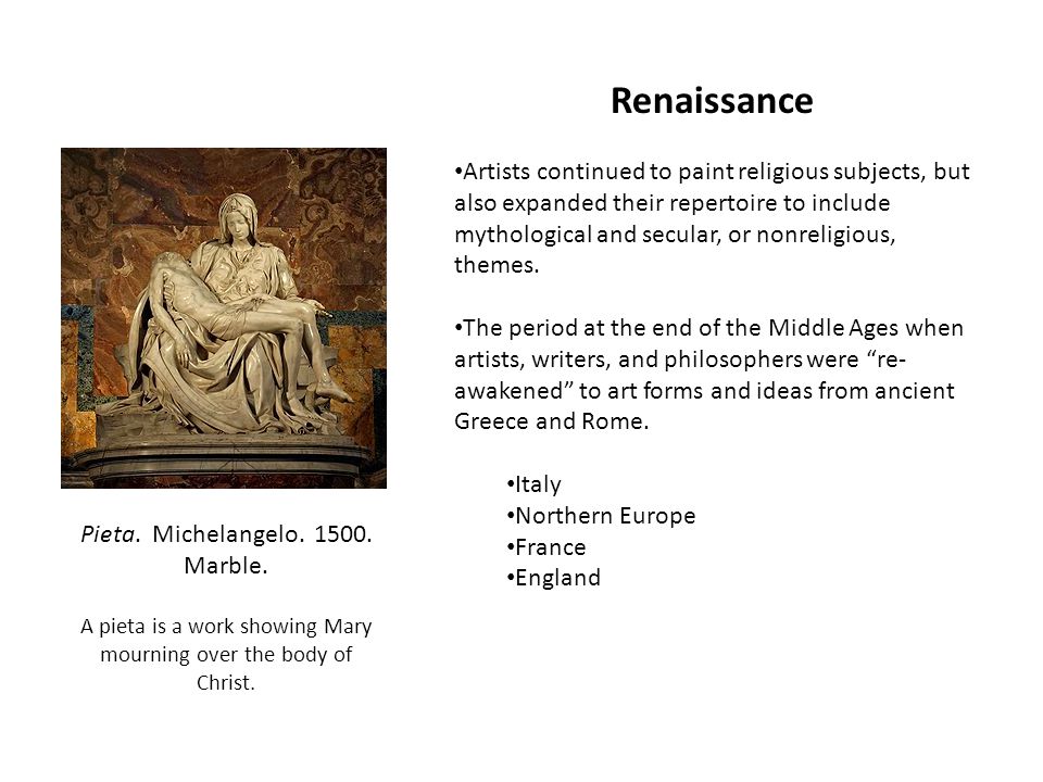 Renaissance Artists continued to paint religious subjects, but also expanded their repertoire to include mythological and secular, or nonreligious, themes.