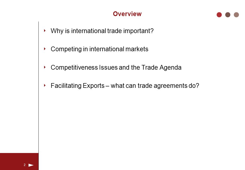 2 Overview  Why is international trade important.