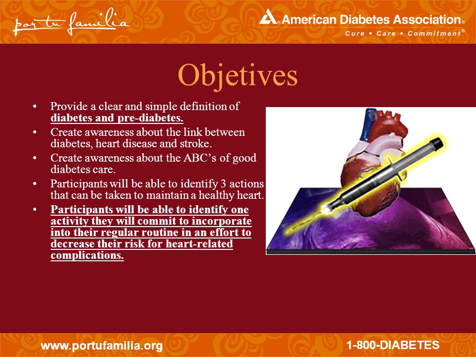 DIABETES Objetives Provide a clear and simple definition of diabetes and pre-diabetes.