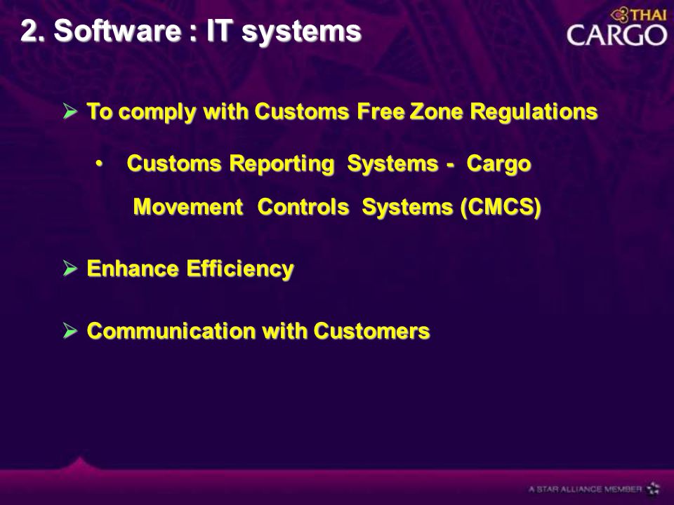  To comply with Customs Free Zone Regulations Customs Reporting Systems - Cargo Customs Reporting Systems - Cargo Movement Controls Systems (CMCS) Movement Controls Systems (CMCS)  Enhance Efficiency  Communication with Customers 2.