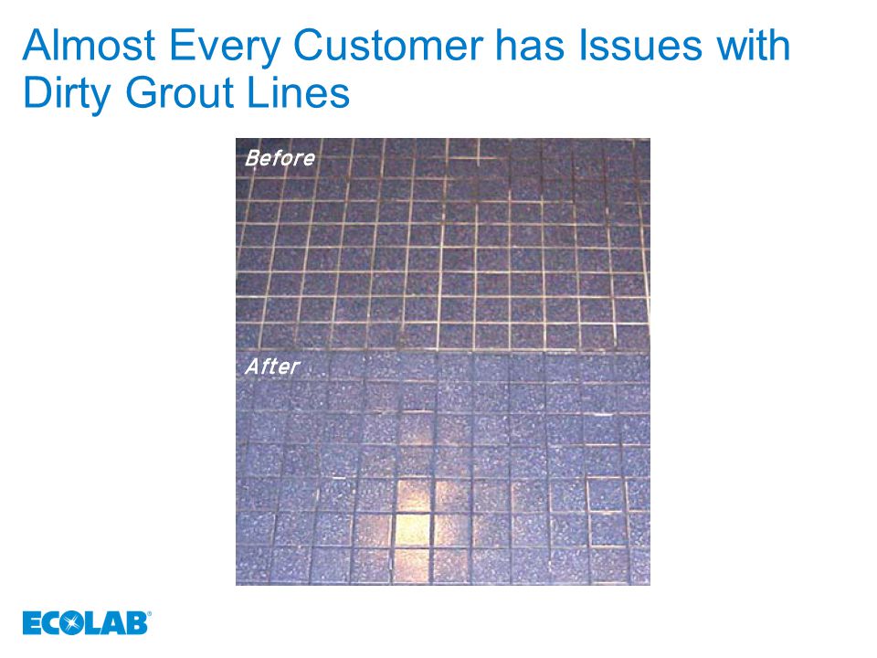 Almost Every Customer has Issues with Dirty Grout Lines