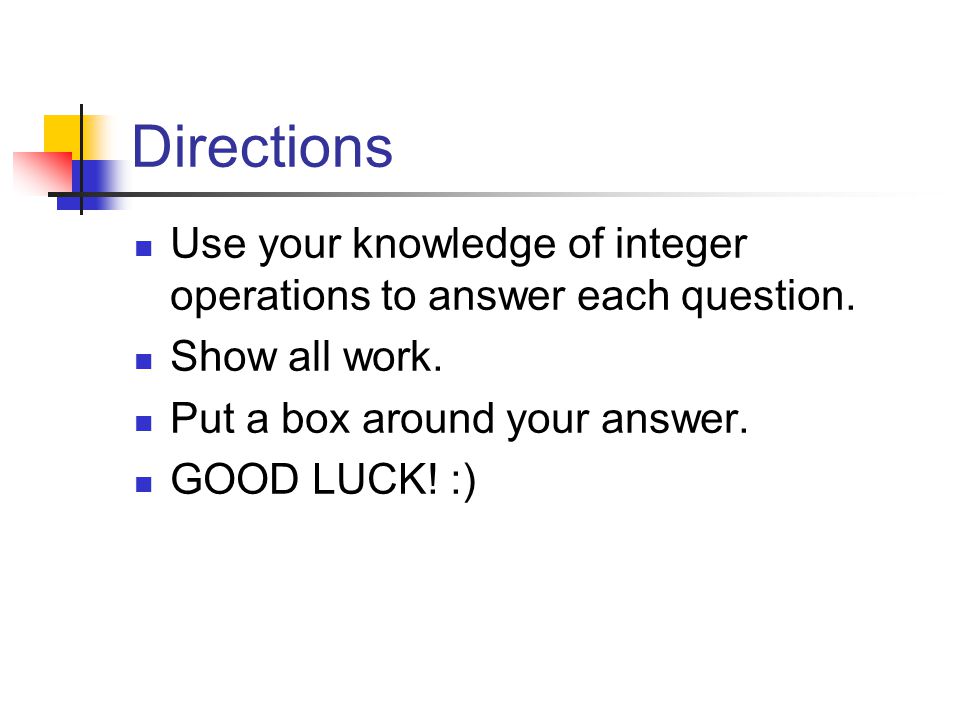 Directions Use your knowledge of integer operations to answer each question.